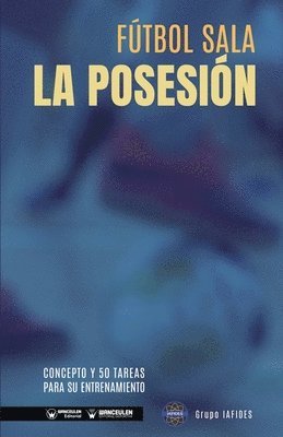 Grupo Iafides - Fútbol sala. La posesión, Häftad