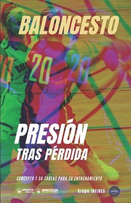 Baloncesto. Presión tras pérdida: Concepto y 50 tareas para su entrenamiento 1