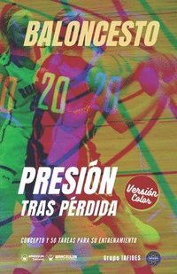 bokomslag Baloncesto. Presión tras pérdida: Concepto y 50 tareas para su entrenamiento (Versión Edición Color)