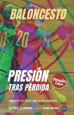 bokomslag Baloncesto. Presión tras pérdida: Concepto y 50 tareas para su entrenamiento (Versión Edición Color)