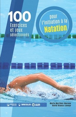 bokomslag 100 exercices et jeux selectionnes pour l'initiation a la natation