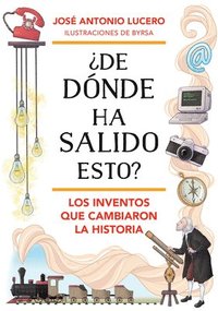bokomslag ¿De dónde ha salido esto? Los inventos que cambiaron la Hist