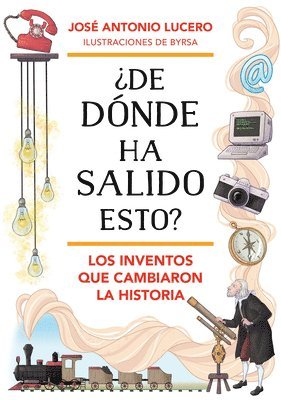 bokomslag ¿De dónde ha salido esto? Los inventos que cambiaron la Hist