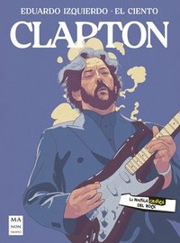 bokomslag Clapton: La Novela Gráfica del Rock