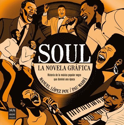 Soul, La Novela Gráfica / Soul, the Graphic Novel: Historia de la Música Popular Negra Que Dominó Una Época 1