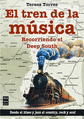 bokomslag El Tren de la Música / The Music Train: Recorriendo El Deep South / Touring the Deep South