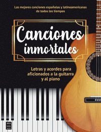 bokomslag Canciones Inmortales / Immortal Souls: Letras Y Acordes Para Aficionados a la Guitarra Y Al Piano / Lyrics and Chords for Guitar and Piano Fans