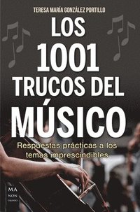 bokomslag Los 1001 Trucos del Músico / 1001 Tricks of the Musician: Respuestas Prácticas a Los Temas Imprescindibles / Practical Answers to Essential Topics