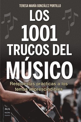 bokomslag Los 1001 Trucos del Músico / 1001 Tricks of the Musician: Respuestas Prácticas a Los Temas Imprescindibles / Practical Answers to Essential Topics