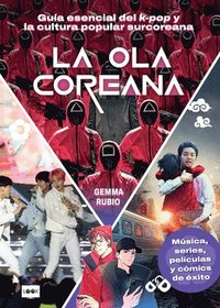 bokomslag La Ola Coreana / The Korean Wave: Guía Esencial del K-Pop Y La Cultura Popular Surcoreana / Essential Guide to K-Pop and South Korean Popular Culture