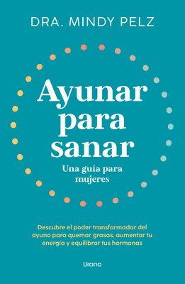 bokomslag Ayunar para sanar. Una guía para mujeres