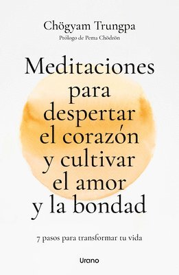 bokomslag Meditaciones Para Despertar El Corazón Y Cultivar El Amor Y La Bondad
