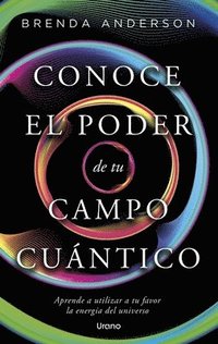 bokomslag Conoce El Poder de Tu Campo Cuantico -V3*