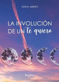 bokomslag La involución de un te quiero