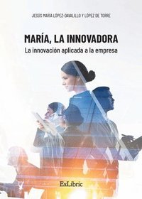 bokomslag María, la Innovadora. La innovación aplicada a la empresa