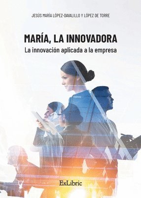 María, la Innovadora. La innovación aplicada a la empresa 1