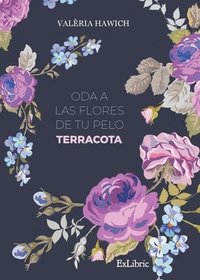 bokomslag Oda a las flores de tu pelo. Terracota