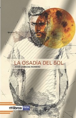 José Cabezas Romero, José - osadía del sol, Häftad