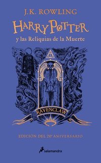 bokomslag Harry Potter Y Las Reliquias de la Muerte (20 Aniv. Ravenclaw) / Harry Potter and the Deathly Hallows (Ravenclaw)