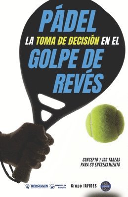 bokomslag Pádel. La toma de decisión en el golpe de revés