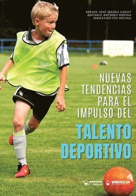Antonio Antúnez Medina, Sebastián Feu Molina, Sergio José Ibáñez Godoy - Nuevas tendencias para el impulso del talento deportivo, Häftad