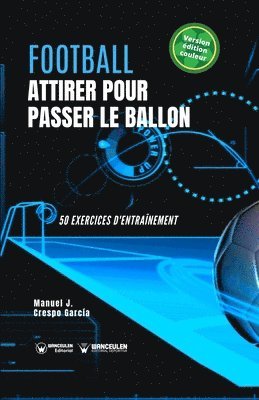 Football. Attirer pour passer le ballon