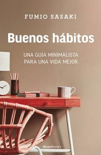 bokomslag Buenos Hábitos: Una Guía Minimalista Para Una Vida Mejor / Hello, Habits: A Mini Malist's Guide to a Better Life