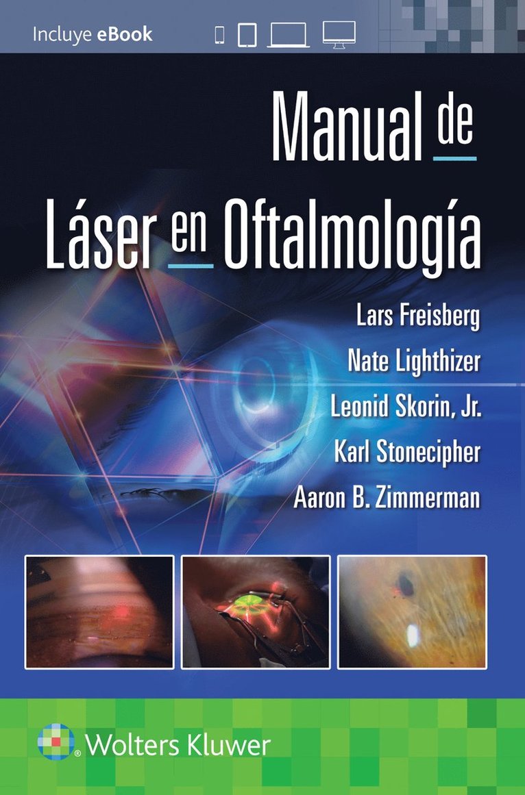 Lars Freisberg, Nathan Robert Lighthizer, Leonid Skorin, Karl Stonecipher dba Physicians Protocol, Aaron Zimmerman - Manual de láser en oftalmología, Häftad