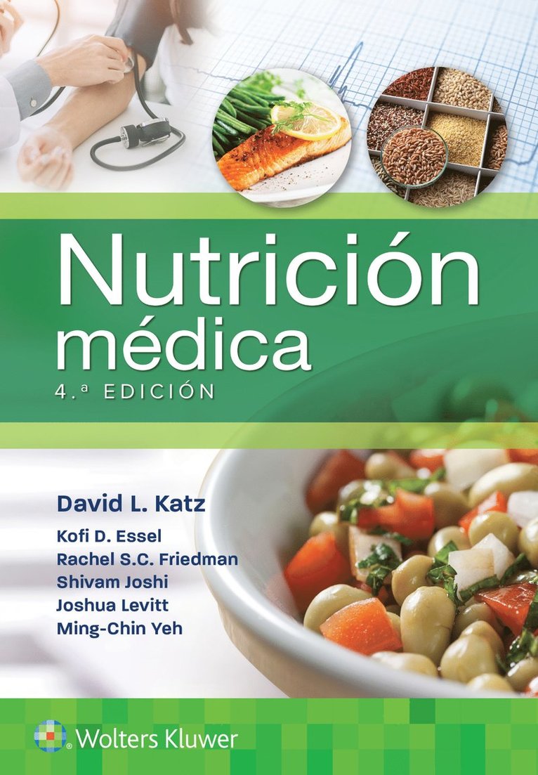 David L. Katz MD, MPH, FACPM, FACP, Ming-Chin Yeh, Joshua Levitt, Kofi D Essel, Shivam Joshi, Rachel Summer Clair Friedman, FACP Katz, Dr. David L., MD, MPH, FACPM, David L. Katz - Nutrición médica, Häftad