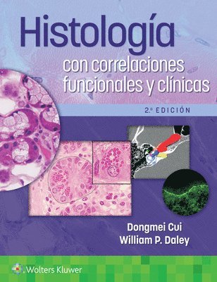 Dongmei Cui, William P. Daley, MD Daley, William P. - Histología con correlaciones funcionales y clínicas, Häftad
