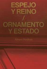 bokomslag Espejo y reino / Ornamento y Estado