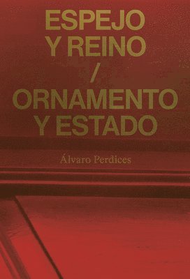 bokomslag Espejo y reino / Ornamento y Estado