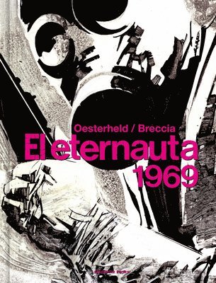 Héctor Germán Oesterheld - El Eternauta 1969 / The Eternaut, Inbunden