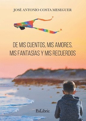 De mis cuentos, mis amores, mis fantasías y mis recuerdos 1