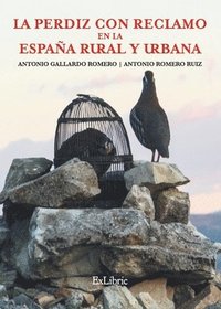 bokomslag La perdiz con reclamo en la España rural y urbana