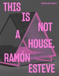 bokomslag Ramn Esteve: This Is Not a House