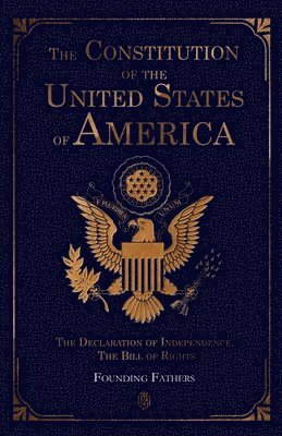 Founding Fathers - The Constitution of the United States of America, Häftad