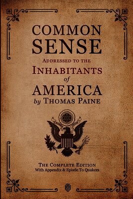 Thomas Paine - Common Sense Addressed to the Inhabitants of America, Häftad