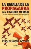 bokomslag La Batalla de la Propaganda En La Segunda Guerra Mundial