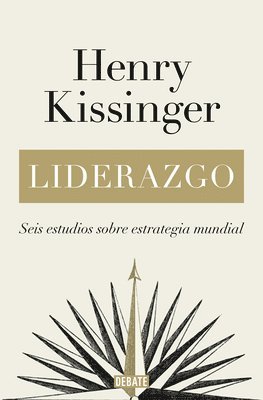 Henry Kissinger - Liderazgo: Seis Estudios Sobre Estrategia Mundial / Leadership: Six Studies in World Strategy, Häftad