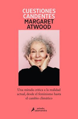 Margaret Atwood - Cuestiones Candentes: Una Mirada Crítica a la Realidad Actual, Desde El Feminismo Hasta El Cambio Climático / Burning Questions, Häftad