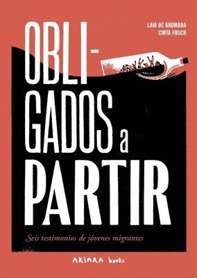 Obligados a Partir / Forced to Leave: Seis Testimonios de Jóvenes Migrantes / Six Testimonies of Young Migrants