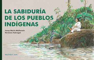 bokomslag La Sabiduría de Los Pueblos Indígenas / The Wisdom of Indigenous Peoples