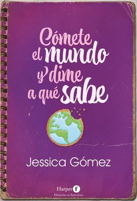 Cómete El Mundo Y Dime a Qué Sabe: (Eat the World and Tell Me What It Tastes Like - Spanish Edition) 1