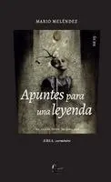 Mario Meléndez - Apuntes para una leyenda (Poesía reunida), Häftad. Tillgänglighet: Lägg i varukorg