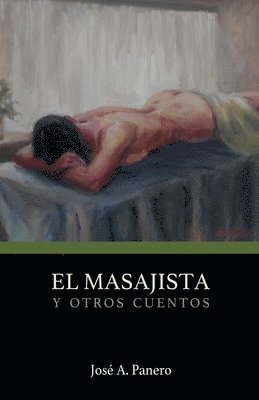 José A Panero, José A. Panero - Masajista y otros cuentos, Häftad
