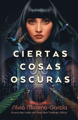 Silvia Moreno-Garcia - Ciertas Cosas Oscuras, Häftad
