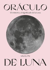 bokomslag Oráculo de Luna: El Misterio Y El Significado de la Luna