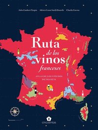 bokomslag Ruta de Los Vinos Franceses: Atlas de Los Viñedos de Francia