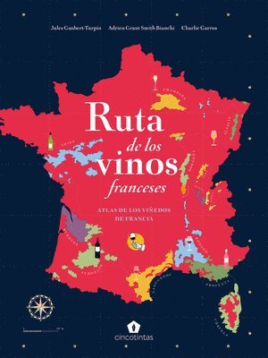 Ruta de Los Vinos Franceses: Atlas de Los Viñedos de Francia 1